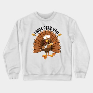 I'll stab you nurse funny thanksgiving gift idea Crewneck Sweatshirt